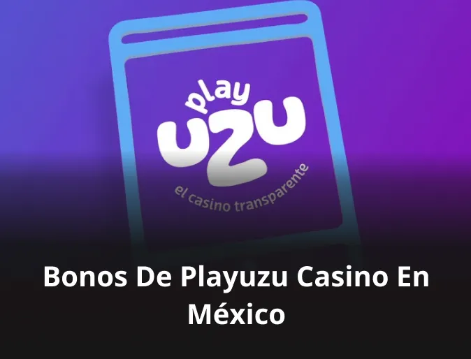 Bonos de Playuzu casino en México